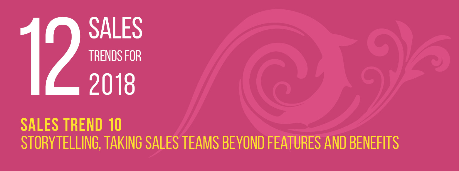 BarrettSalesTrends2018-logo-Sales-Trend-10-Storytelling-taking-sales-teams-beyond-features-and-benefits