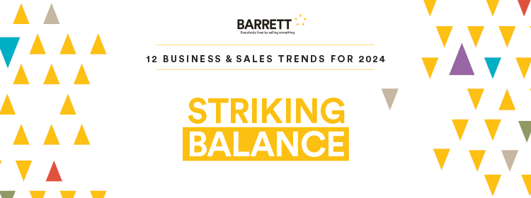 Image Alt: Striking Balance - Barrett's 12 Sales & Business Trends for 2024