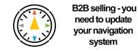 b2b-selling-you-need-to-update-your-navigation-system